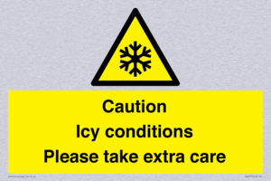 Caution Icy conditions please take extra care